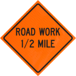 Road Closed Ahead (w20-3) 36" Diamond Grade™ Roll-up | Road Work 1/2 Mile 36" Diamond Grade™ Roll-up