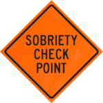 Sobriety Check Point 36" Diamond Grade™ Roll-up | Sobriety Check Point 36" Diamond Grade™ Roll-up