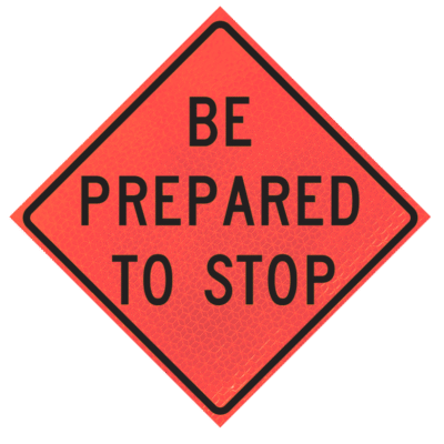 BE PREPARED TO STOP (W3-4) – 36" Marathon™ Reflective Roll-Up Sign