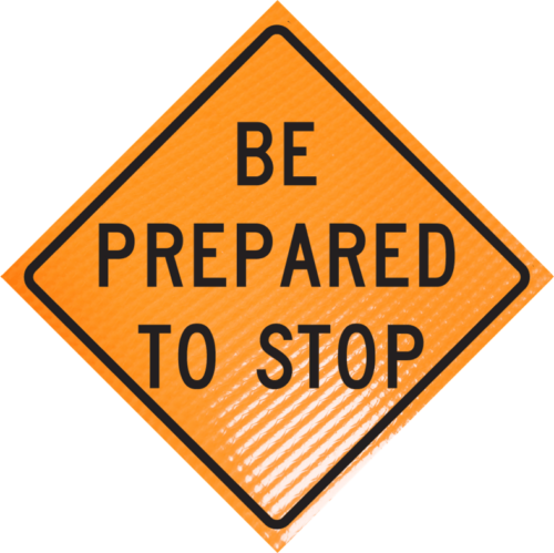 Be Prepared To Stop Sign