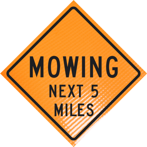 | Mowing Next 5 Miles 36" Non-reflective Roll-up Sign