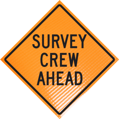 Survey Crew Ahead non-reflective vinyl roll-up traffic sign