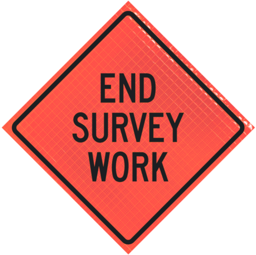 | End Survey Work 36" Super Bright™ Reflective Vinyl Roll-up Sign