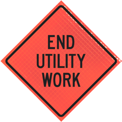 End Utility Work 36" Super Bright™ Reflective Vinyl Roll-up Sign