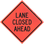 | Lane Closed Ahead 36" Super Bright™ Reflective Vinyl Roll-up Sign