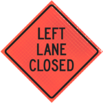 | Left Lane Closed 36" Super Bright™ Reflective Vinyl Roll-up Sign