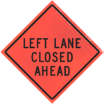 | Left Lane Closed Ahead (w20-5l) 36" Super Bright™ Reflective Vinyl Roll-up Sign