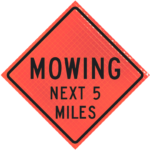 | Mowing Next 5 Miles 36" Super Bright™ Reflective Vinyl Roll-up Sign