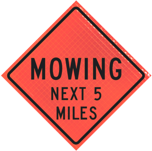 | Mowing Next 5 Miles 36" Super Bright™ Reflective Vinyl Roll-up Sign