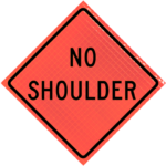 | No Shoulder (w8-23) 36" Super Bright™ Reflective Vinyl Roll-up Sign