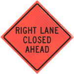 | Right Lane Closed Ahead (w20-5r)36" Super Bright™ Reflective Vinyl Roll-up Sign