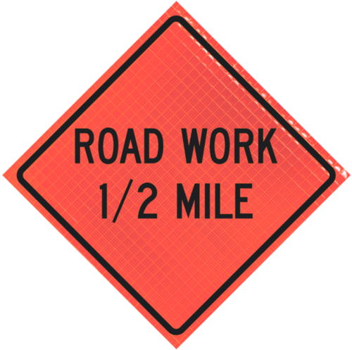 | Road Work 1/2 Mile 36" Super Bright™ Reflective Vinyl Roll-up Sign