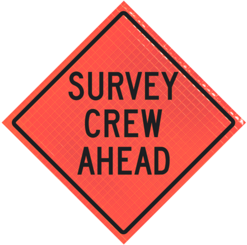 | Survey Crew Ahead 36" Super Bright™ Reflective Vinyl Roll-up Sign