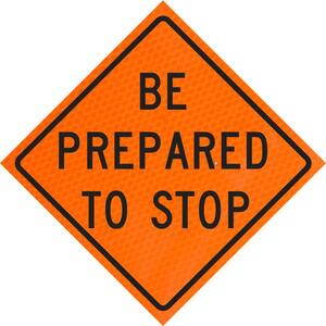 be prepared to stop warning sign