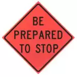 | Be Prepared To Stop (w3-4) 48" Marathon™ Roll-up