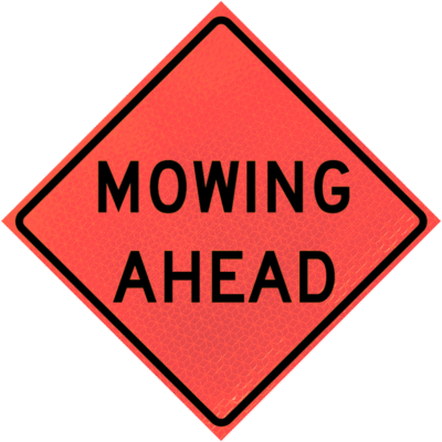 Mowing Ahead (w-21-8) 48" Marathon™  Roll-up Sign