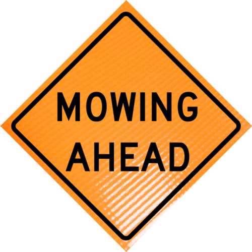 | Mowing ahead (w-21-8) 48" non-reflective roll-up sign