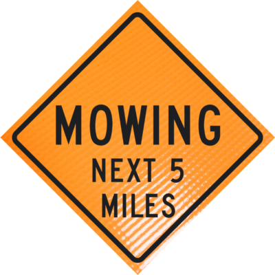 Mowing Next 5 Miles non-reflective vinyl roll-up traffic sign