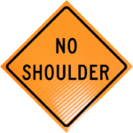 | No shoulder (w8-23) 48" non-reflective roll-up sign