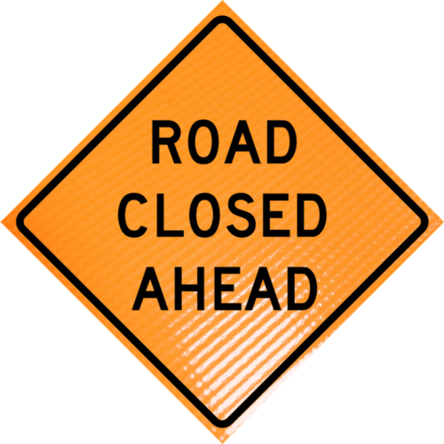 | Road closed ahead (w20-3) 48" non-reflective roll-up