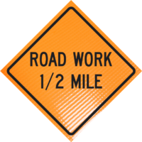 Road work 1/2 mile 48" non-reflective  roll-up
