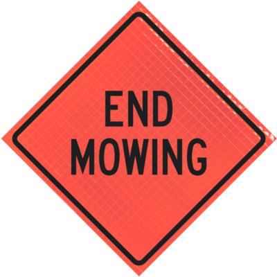 End Mowing 48" Super Bright™ Roll-up Sign