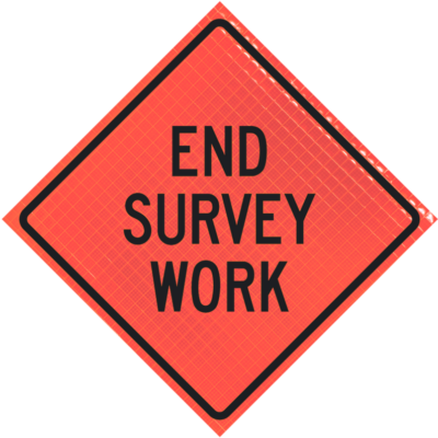 End Survey Work 48" Super Bright™ Roll-up Sign