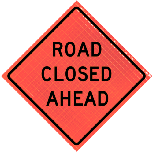 | Road Closed Ahead (w20-3) 48" Super Bright™ Roll-up Sign