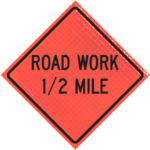 Road Work 1/2 Mile 48" Super Bright™ Roll-up Sign