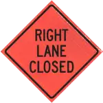 | Right Lane Closed (w20-5r)36" Super Bright™ Reflective Vinyl Roll-up Sign